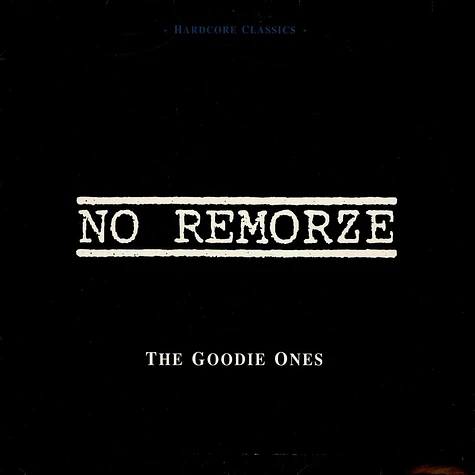 No Remorze - The Goodie Ones (Hardcore Classics)
