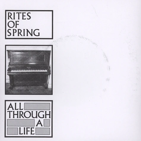 Rites Of Spring - All Through A Life