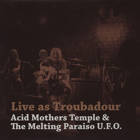 Acid Mothers Temple - Live As Troubadour