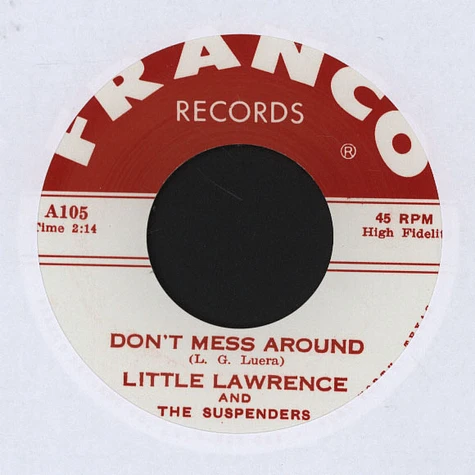 Little Lawrence & The Suspenders - Don’t Mess Around/ Babee