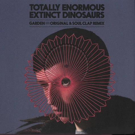Totally Enormous Extinct Dinosaurs - Garden Soul Clap Remix
