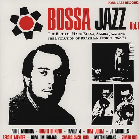 V.A. - Bossa Jazz - The Birth Of Hard Bossa, Samba Jazz And The Evolution Of Brazilian Fusion 1962-73 LP 1