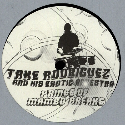 Také Rodriguez And His Exotic Arkestra - Prince Of Mambo Breaks
