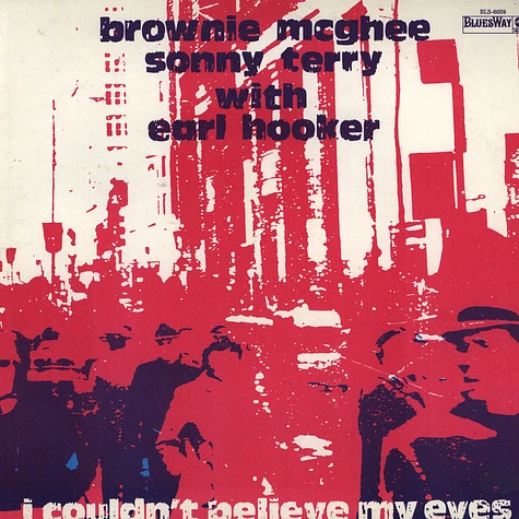 Brownie McGhee, Sonny Terry With Earl Hooker - I Couldn't Believe My Eyes