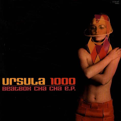 Ursula 1000 - Beat Box Cha-Cha E.P.