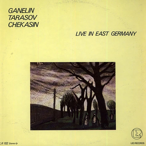 Vyacheslav Ganelin / Vladimir Tarasov / Vladimir Chekasin - Live In East Germany