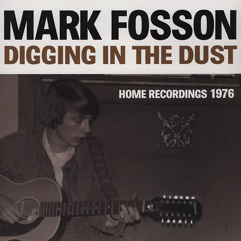 Mark Fosson - Digging In The Dust: Home Recordings 1976