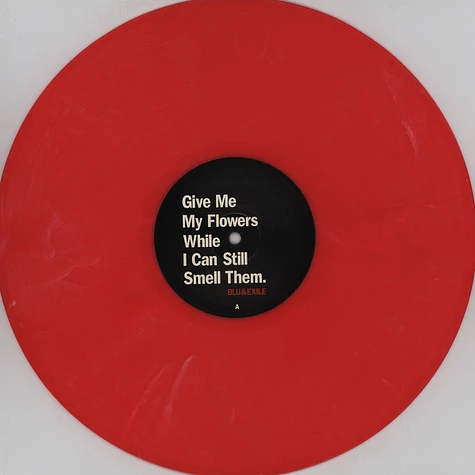 Blu & Exile - Give Me My Flowers While I Can Still Smell Them Red Vinyl Edition