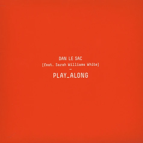 Dan Le Sac - Play Along