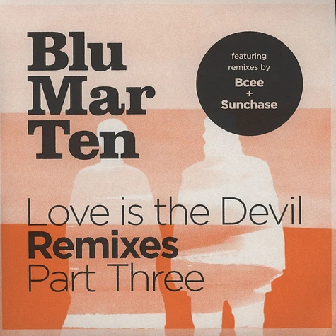 Blu Mar Ten - Love Is The Devil Remixes Part Three