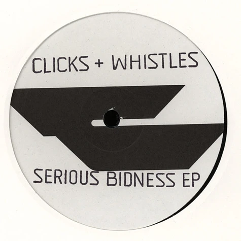 Clicks & Whistles - Serious Bidness EP