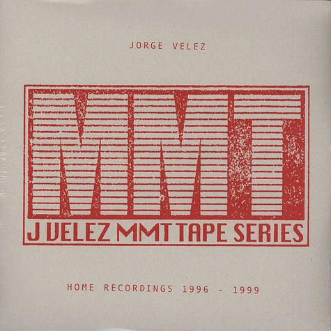 Jorge Velez - MMT Tape Series: Home Recordings 1996-1999