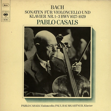 Johann Sebastian Bach - Pablo Casals / Paul Baumgartner - Sonaten Für Violoncello Und Klavier Nr. 1-3 BWV 1027-1029