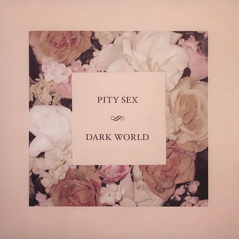 Pity Sex - Dark World EP