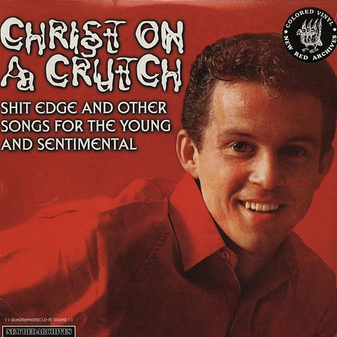 Christ On A Crutch - Spread Your Filth / Shit Edge And Other Songs For The Young And Sentimental