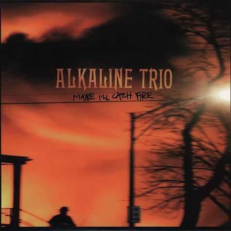 Alkaline Trio - Maybe I'll Catch Fire