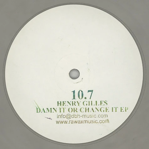 Henry Gilles - Damn It Or Change It