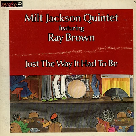 Milt Jackson Quintet Featuring Ray Brown - Just The Way It Had To Be
