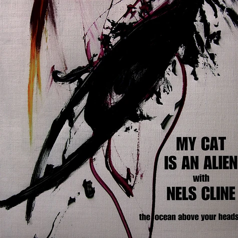 My Cat Is An Alien With Nels Cline - Ocean Above Your Heads