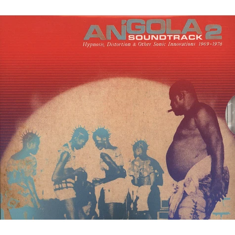 Angola Soundtrack - Volume 2: Hypnosis, Distortions & Other Sonic Innovations 1969-1978