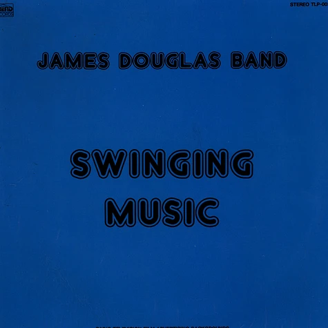James Douglas Band - Swinging Music
