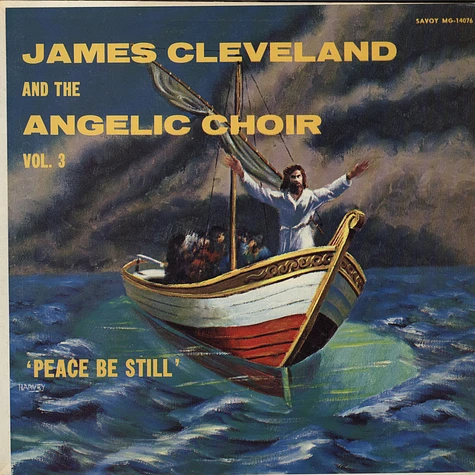 Rev. James Cleveland And The Angelic Choir - Peace Be Still (Vol. 3)