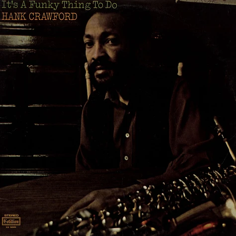 Hank Crawford - It's A Funky Thing To Do