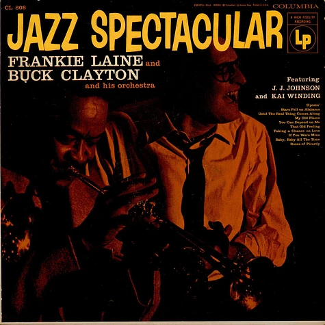Frankie Laine And Buck Clayton And His Orchestra Featuring J.J. Johnson And Kai Winding - Jazz Spectacular