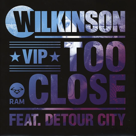 Wilkinson - Too Close Remixes 1