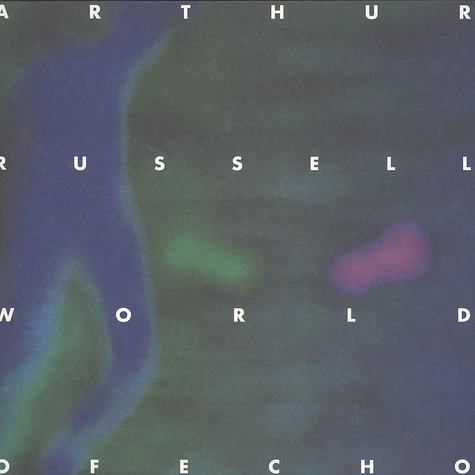 Arthur Russell - World Of Echo