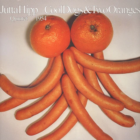 Jutta Hipp Quintet - Cool Dogs & Two Oranges