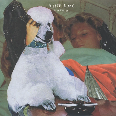 White Lung - Deep Fantasy Limited Edition