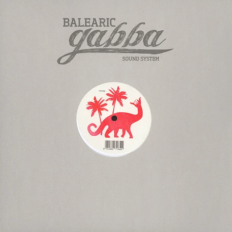 Balearic Gabba Sound System - What You Really Need EP