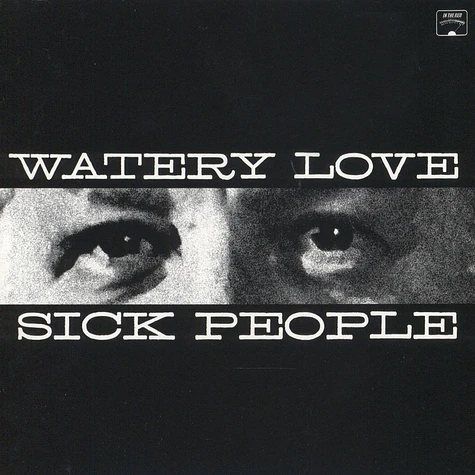 Watery Love - Sick People / I Don't Care