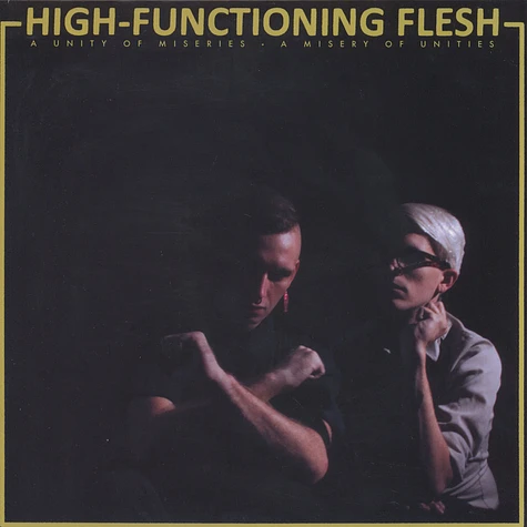 High-Functioning Flesh - A Unity Of Miseries - A Misery Of Unities