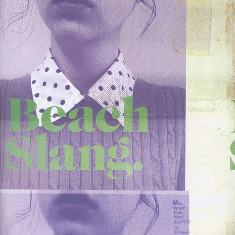 Beach Slang - Who Would Ever Want Anything So Broken?