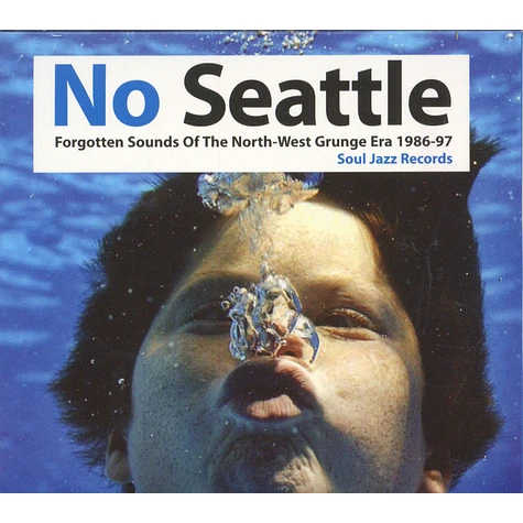V.A. - No Seattle - Forgotten Sounds Of The North-West Grunge Era 1986-97