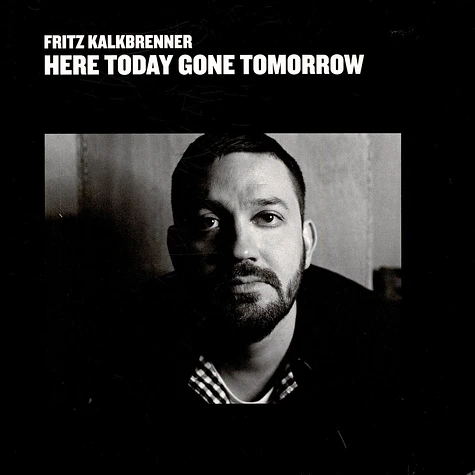 Fritz Kalkbrenner - Here Today Gone Tomorrow