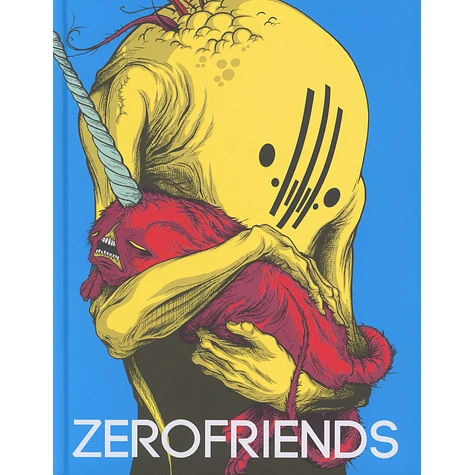 Zerofriends Collective - Zerofriends - A Collection Of Art And Madness
