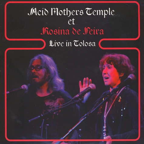 Acid Mother Temple Et Rosina De Peira - Live In Tolosa