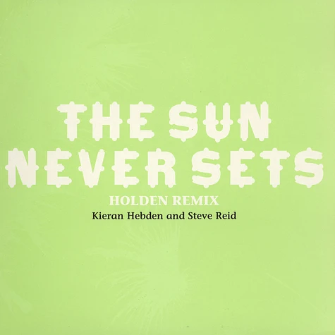Kieran Hebden And Steve Reid - The Sun Never Sets (Holden Remix)