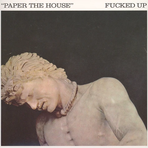Fucked Up - Paper The House