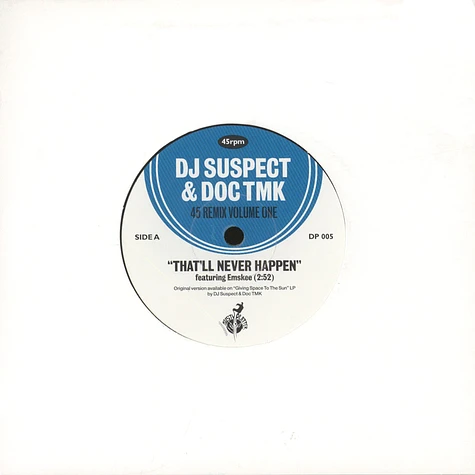 DJ Suspect & Doc Tmk - That'll Never Happen Feat. Emskee / Fresh Feat. ASM (A State Of Mind)