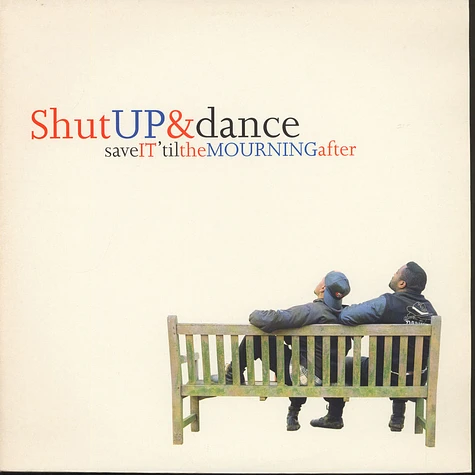 Shut Up & Dance - Save It 'Til The Mourning After