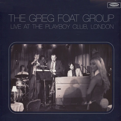 The Greg Foat Group - Live At The Playboy Club, London