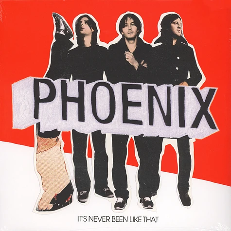 Phoenix - It’s Never Been Like That