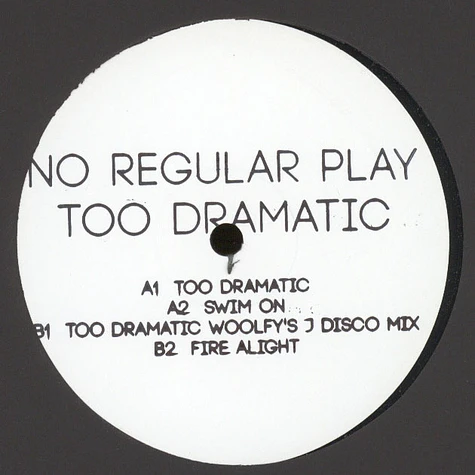 No Regular Play - Too Dramatic