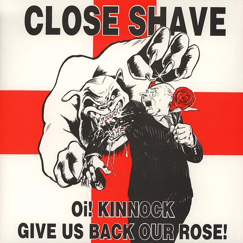 Close Shave - Oi! Kinnock Give Us Back Our Rose!