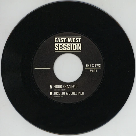 Figub Brazlevic / Juse Ju & Bluestaeb - East West Session #5