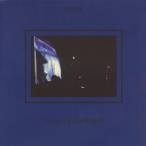 Neon - Tapes Of Darkness